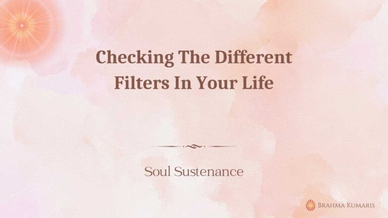 Checking the different filters in your life