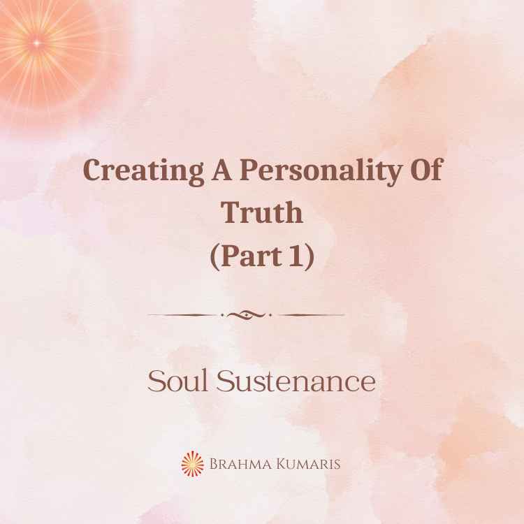 Creating a personality of truth (part 1)