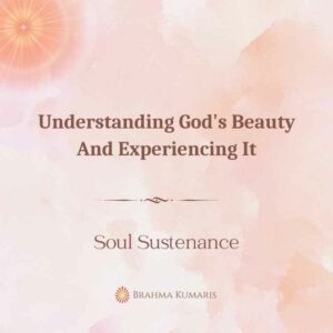 Understanding god's beauty and experiencing it