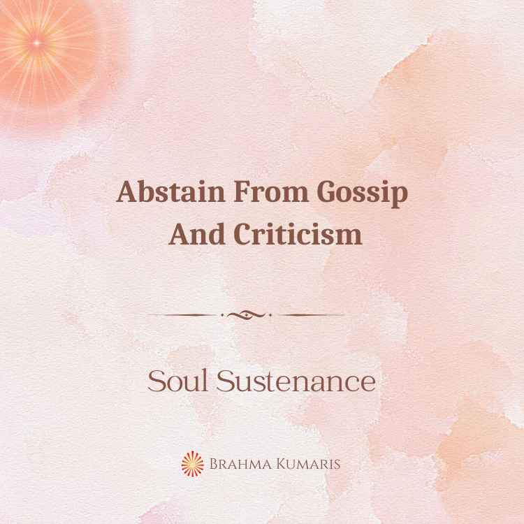 Abstain from gossip and criticism