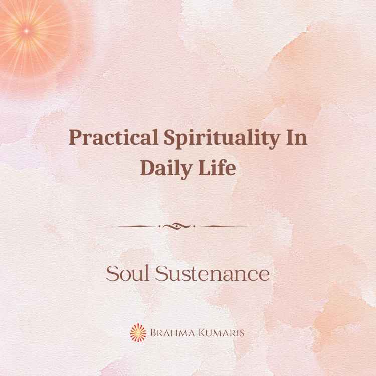 Practical Spirituality In Daily Life