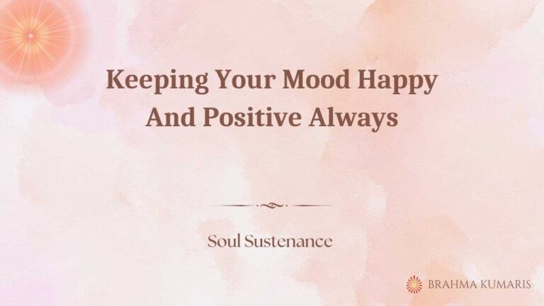 Keeping your mood happy and positive always