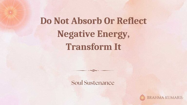 Do not absorb or reflect negative energy, transform it
