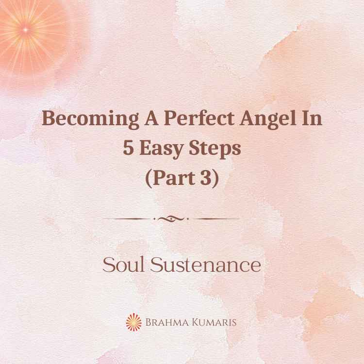 Becoming a perfect angel in 5 easy steps (part 3)