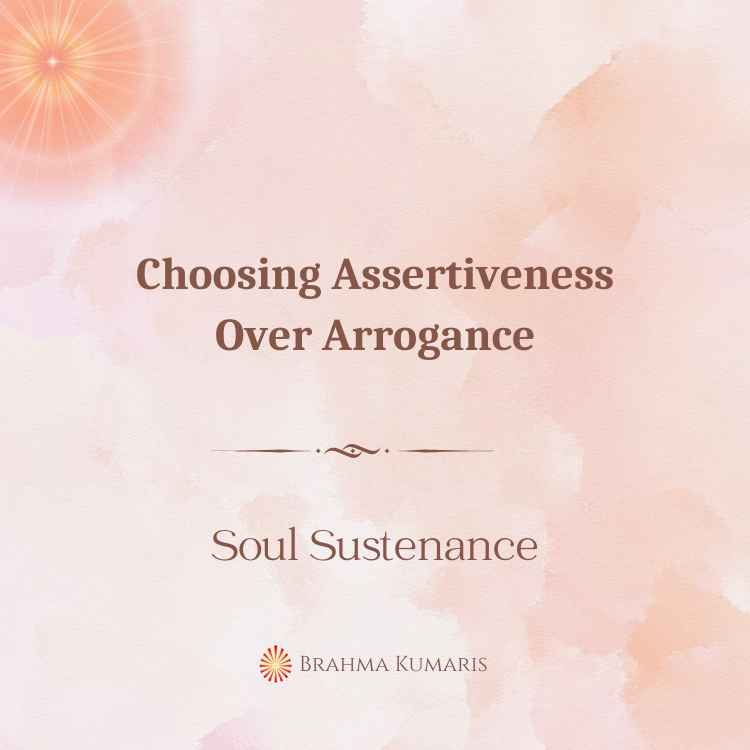 Choosing assertiveness over arrogance