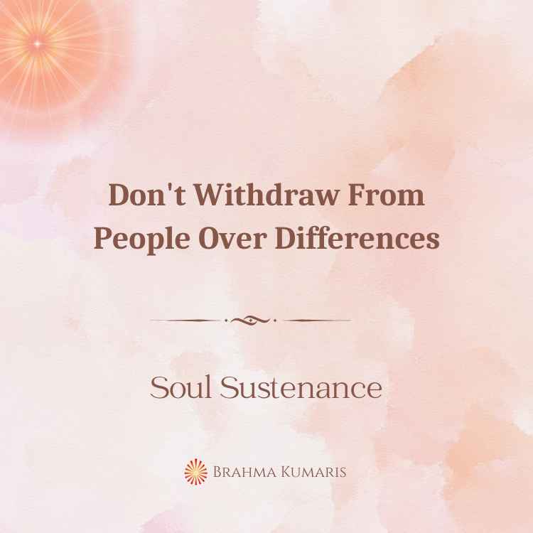 Don't Withdraw From People Over Differences