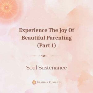 Experience the joy of beautiful parenting (part 1)