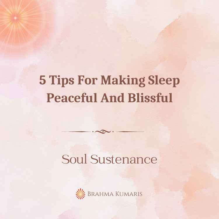 5 Tips For Making Sleep Peaceful And Blissful
