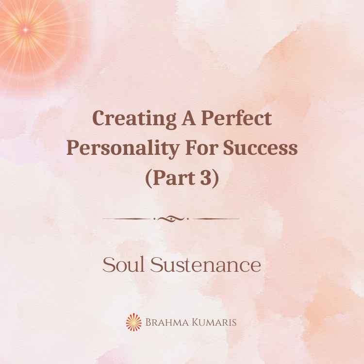 Creating a perfect personality for success (part 3)