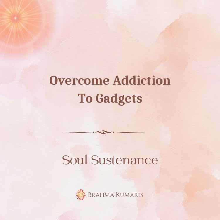 Overcome addiction to gadgets