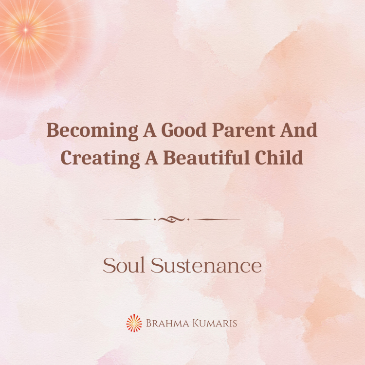 Becoming a good parent and creating a beautiful child