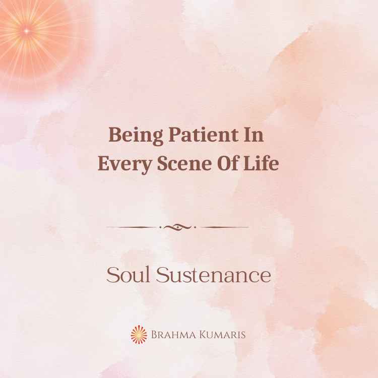 Being Patient In Every Scene Of Life