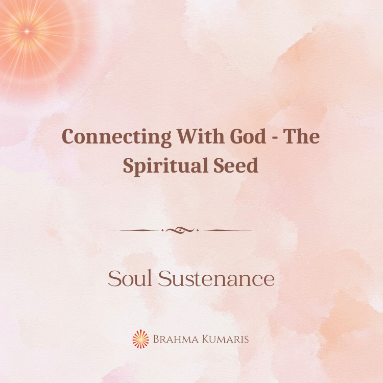 Connecting with god - the spiritual seed