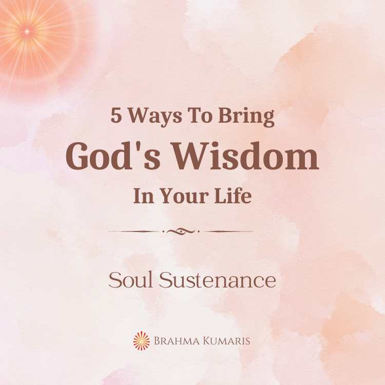5 ways to bring god's wisdom in your life