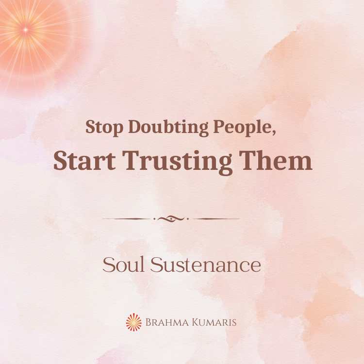 Stop doubting people, start trusting them