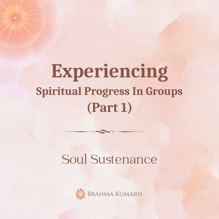 Experiencing spiritual progress in groups (part 1)