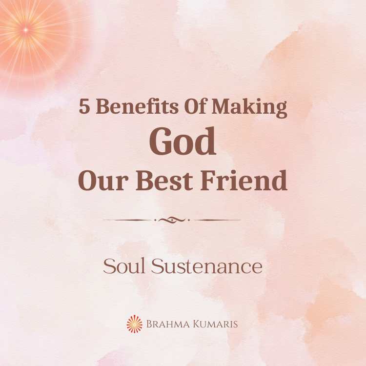 5 benefits of making god our best friend