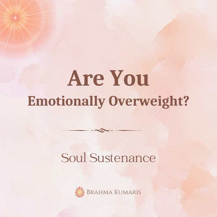 Are you emotionally overweight?