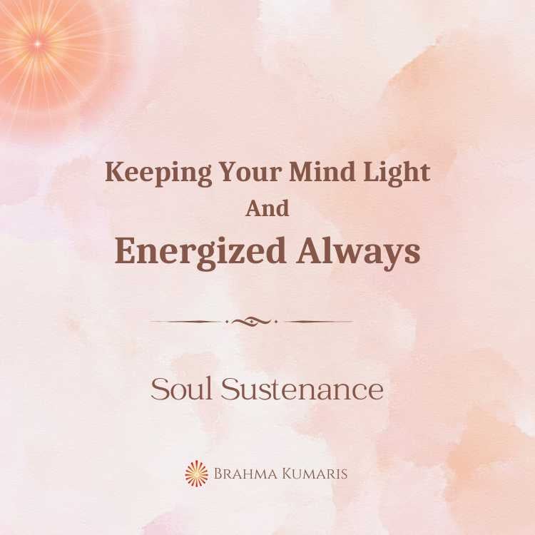 Keeping your mind light and energized always