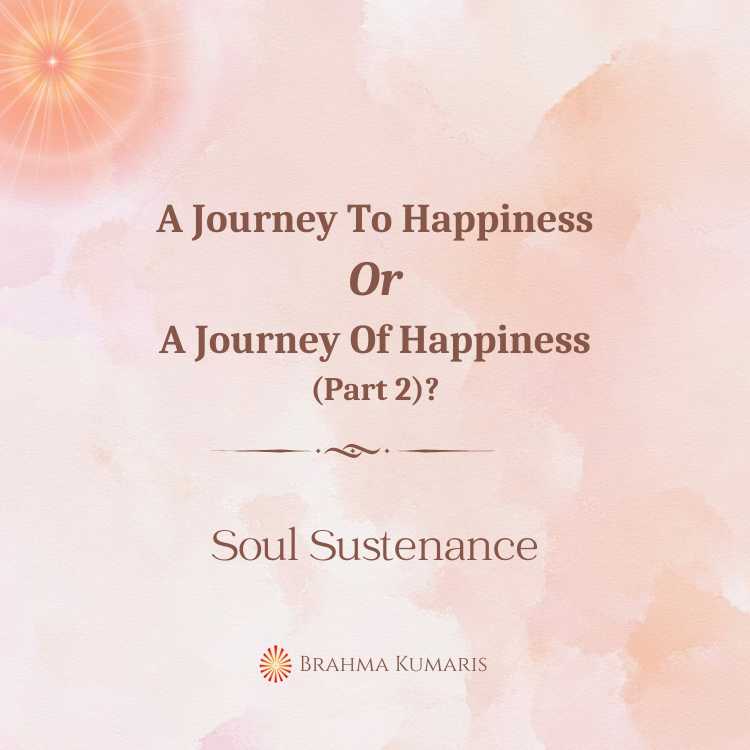 A journey to happiness or a journey of happiness (part 2)?