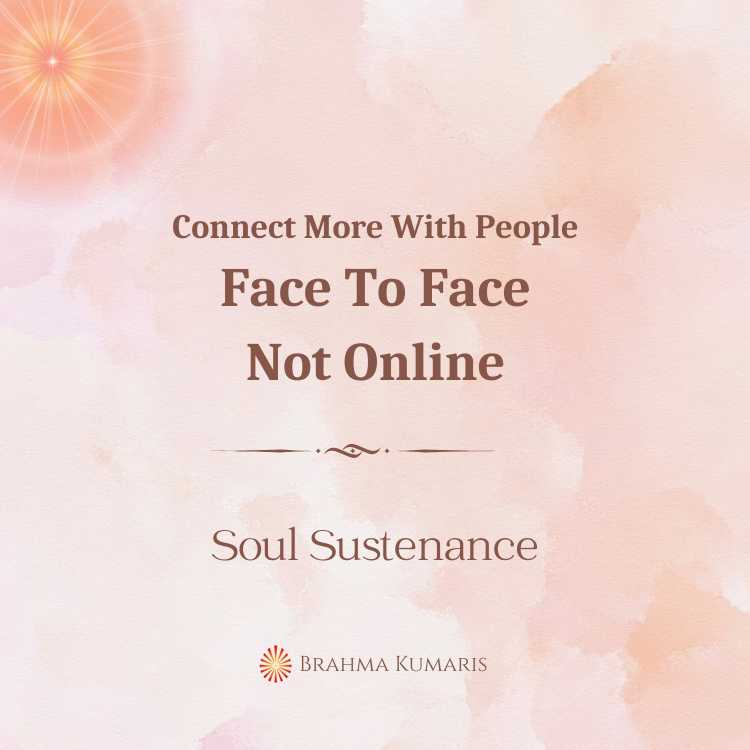 Connect more with people face to face not online