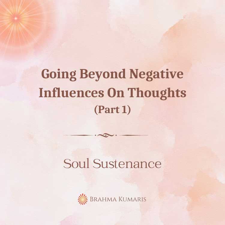 Going beyond negative influences on thoughts (part 1)