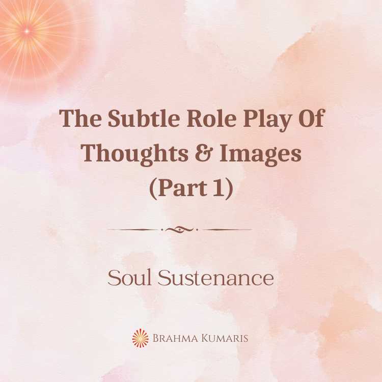 The subtle role play of thoughts and images (part 1)