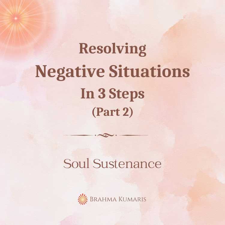 Resolving Negative Situations In 3 Steps (Part 2)
