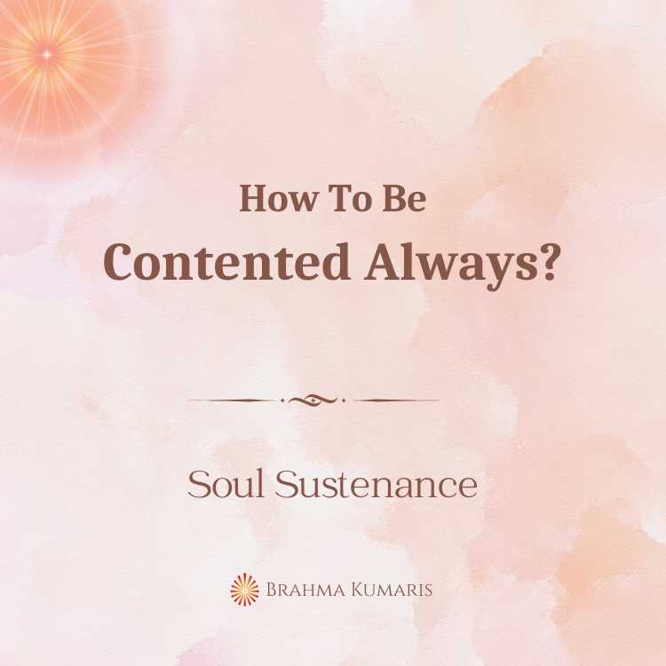 How To Be Contented Always?