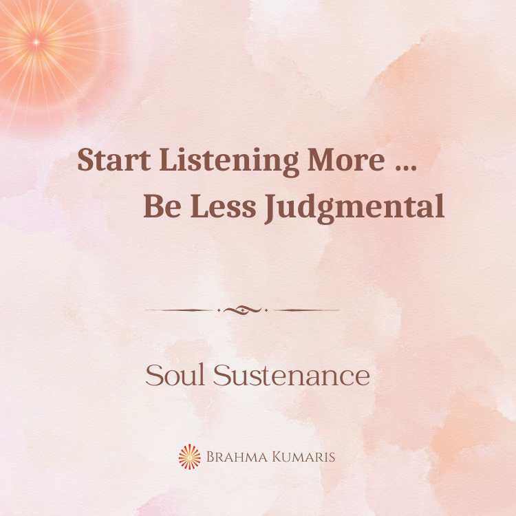 Start Listening More … Be Less Judgmental