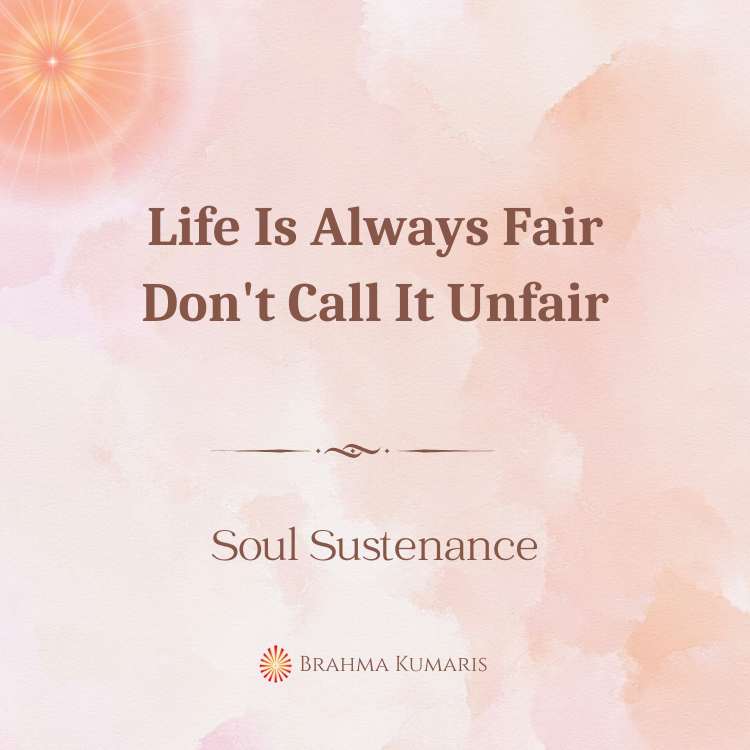 Life is always fair - don't call it unfair