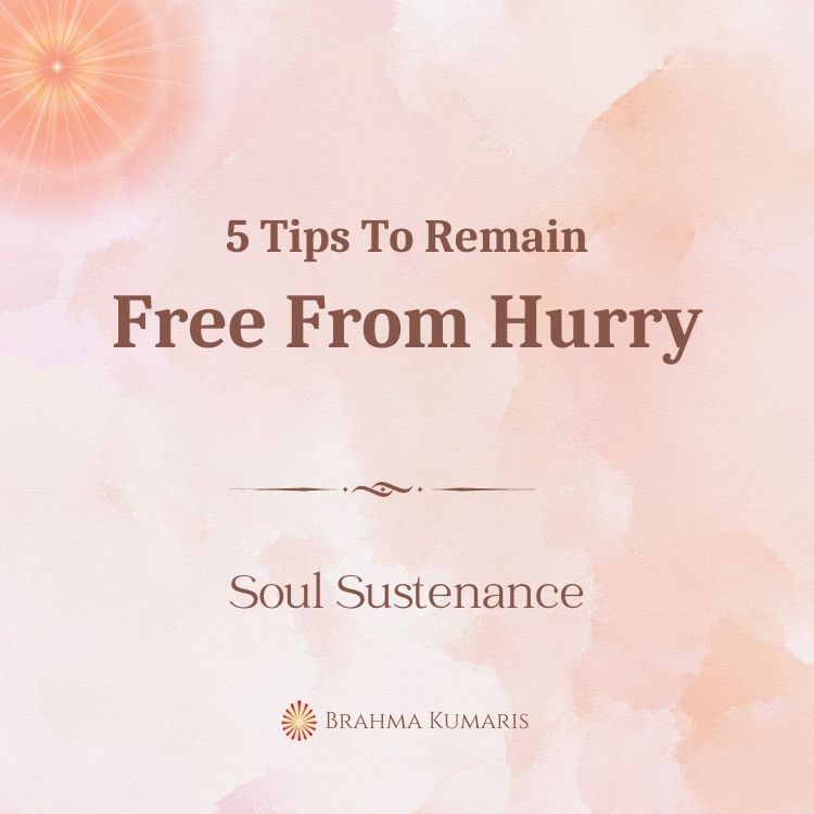 5 tips to remain free from hurry