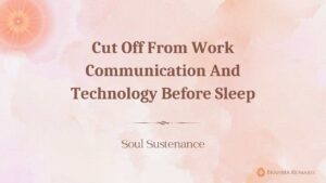 Cut off from work communication and technology before sleep