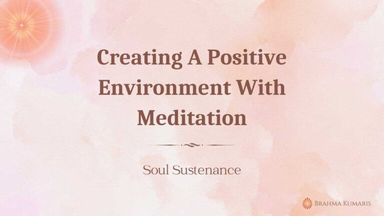 Creating a positive environment with meditation