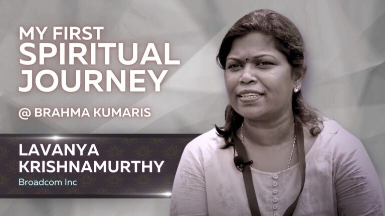 Lavanya Krishnamurthy Experience with Brahma Kumaris