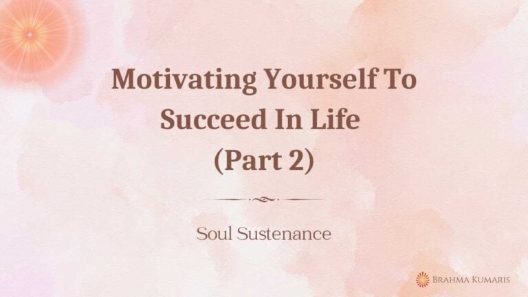 Motivating yourself to succeed in life (part 2)