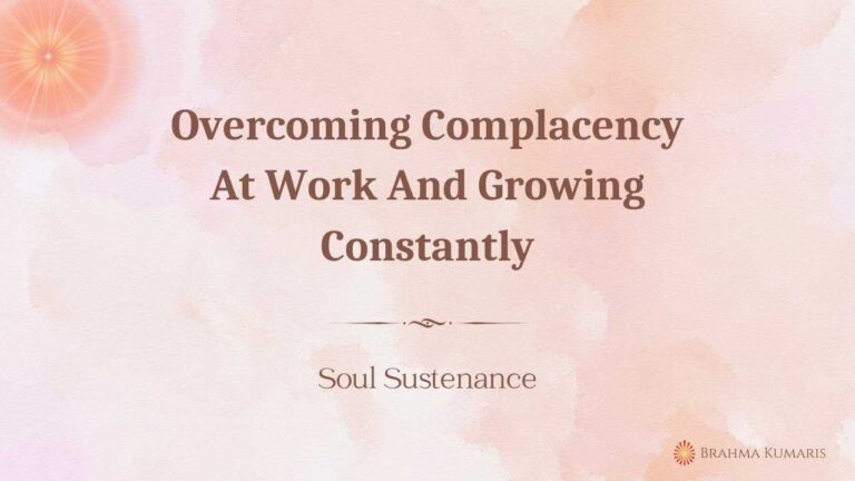 Overcoming complacency at work and growing constantly