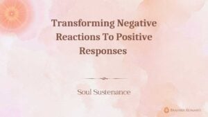 Transforming negative reactions to positive responses
