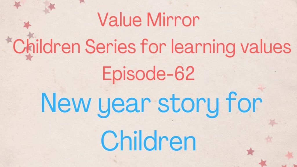 (hindi) value mirror - children - nurturing values 3 brahma kumaris | official Value mirror part-62 (new year story... ) online children series by bk parul behen