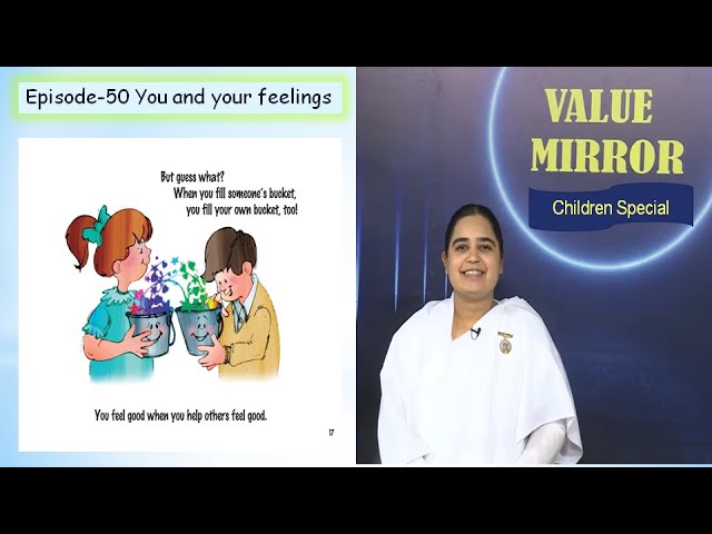 Value mirror part-50(you & your feelings) online children series by bk parul behen