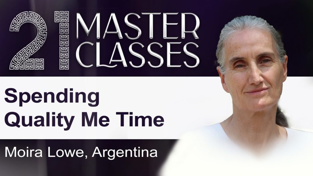 Moira lowe: spending quality me time | 21 master classes | 13 june, 4pm