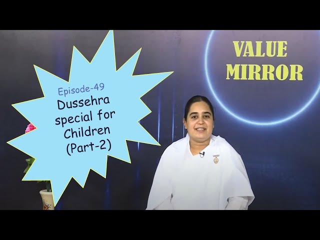 Value mirror part-49(dussehra special for chil. P-2 ) online children series by bk parul behen