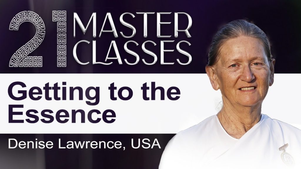 Denise lawrence: getting to the essence | 21 master classes | 21 june, 4pm