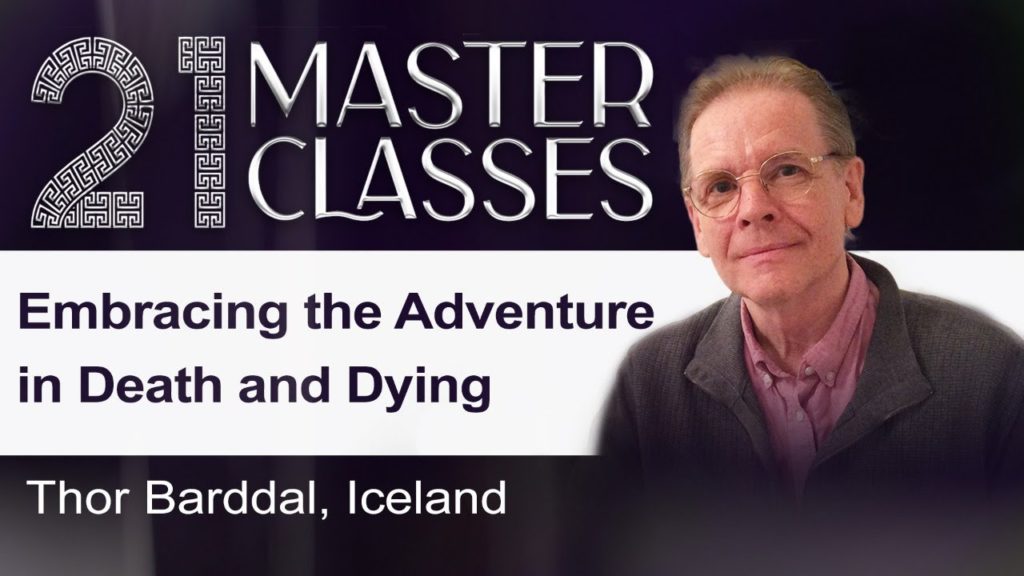 (english) master classes 7 brahma kumaris | official Thor barddal: embracing the adventure in death and dying | 21 master classes | 22 june, 4pm