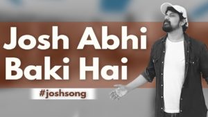 Josh abhi baki hai | #joshsong | harish moyal | hindi