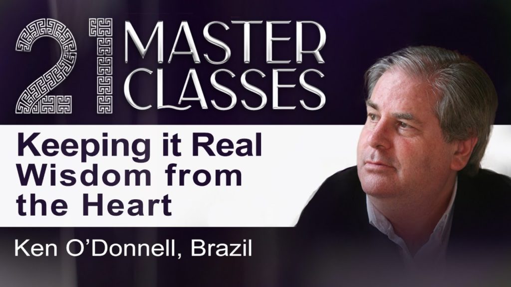 Ken o’donnell: keeping it real – wisdom from the heart | 21 master classes | 14 june, 4pm